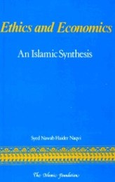 Ethics And Economics An Islamic Synthesis Islamic Economics Project
