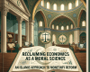 Illustration titled ECONOMICS, RECLAIMING ECONOMICS AS A MORAL SCIENCE, AN ISLAMIC APPROACH TO MONETARY REFORM